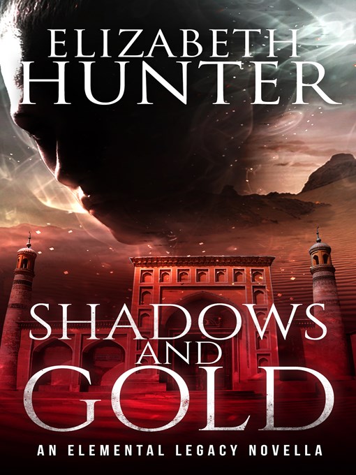 Title details for Shadows and Gold by Elizabeth Hunter - Available